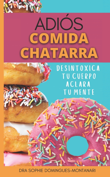 Kniha ADIÓS COMIDA CHATARRA Sophie Domingues-Montanari