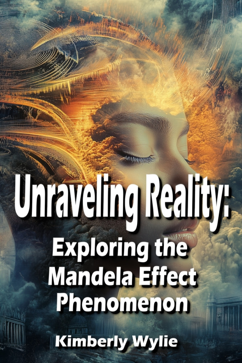 Kniha Unraveling Reality Kimberly Wylie