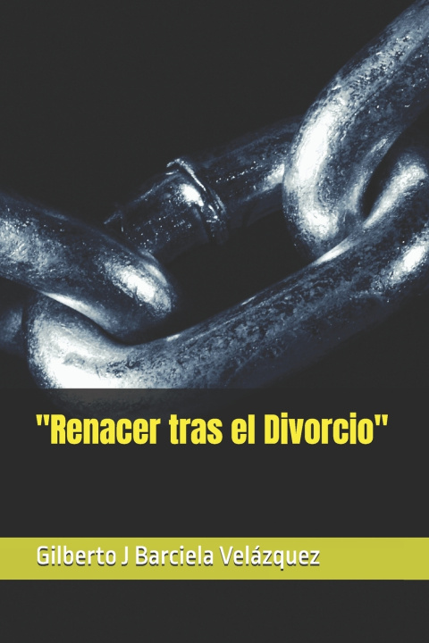 Kniha "Renacer tras el Divorcio" Gilberto J Barciela Velázquez