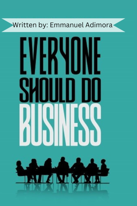 Книга Everyone Should Do Business Emmanuel Adimora