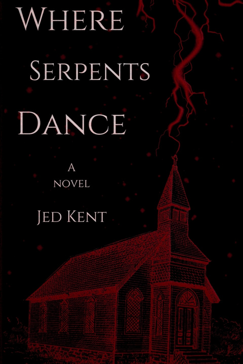 Kniha Where Serpents Dance Jed Kent