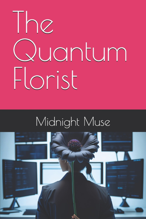Kniha The Quantum Florist Midnight Muse