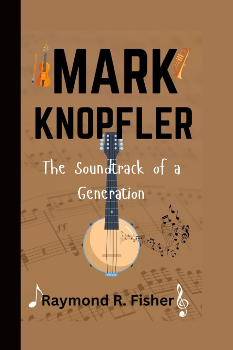 Libro MARK KNOPFLER Raymond R. Fisher