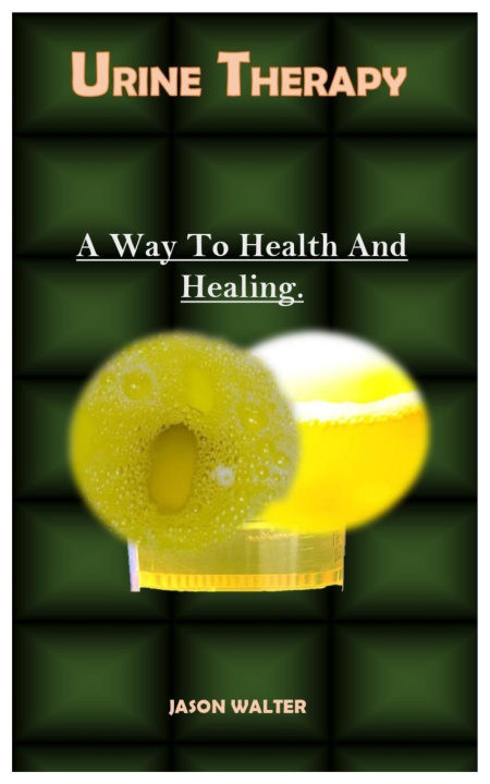 Knjiga URINE THERAPY. Jason Walter