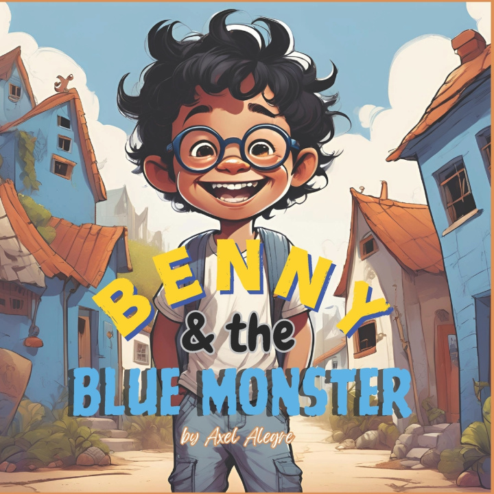 Kniha Benny And The Blue Monster Axel Alegre