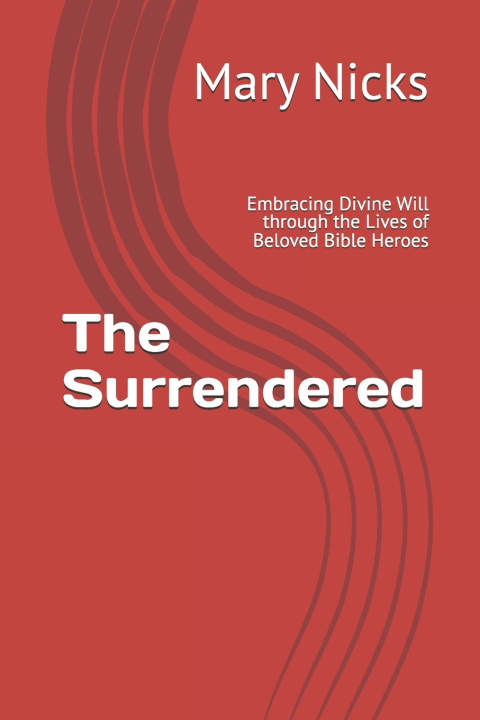 Kniha The Surrendered Mary M. Nicks