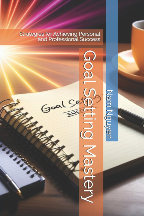 Книга Goal Setting Mastery Nam Nguyen