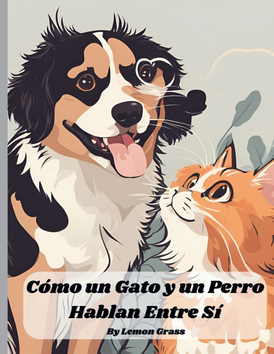 Kniha Cómo un Gato y un Perro Hablan Entre Sí Lemon Grass