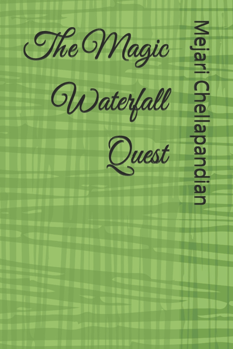 Книга The Magic Waterfall Quest Mejari Chellapandian