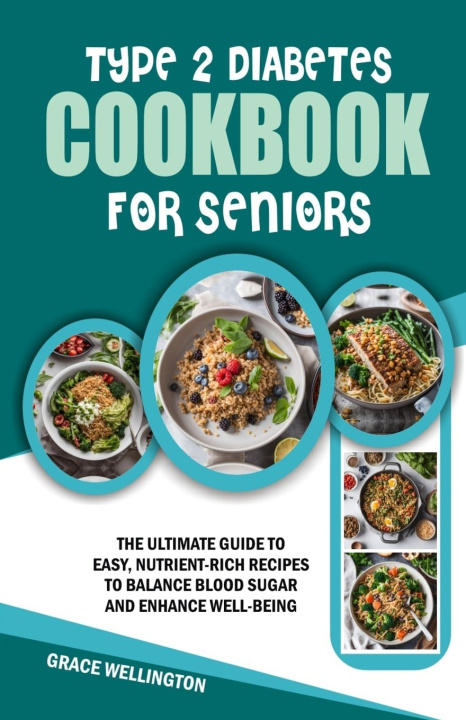 Kniha TYPE 2 DIABETES COOKBOOK FOR SENIORS Grace Wellington