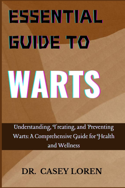 Kniha ESSENTIAL GUIDE TO WARTS DR. CASEY LOREN