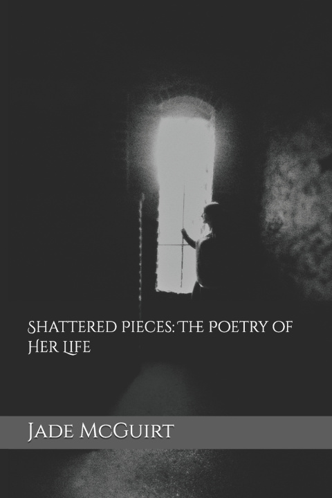 Kniha Shattered Pieces Jade McGuirt
