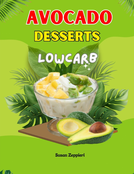 Knjiga AVOCADO DESSERTS LOWCARB Susan Zeppieri
