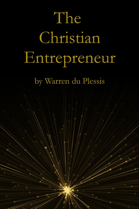Kniha The Christian Entrepreneur Warren du Plessis