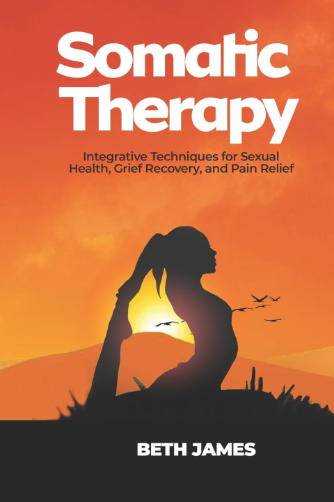 Kniha Somatic Therapy Beth James