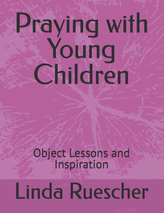 Kniha Praying with Young Children Linda Ruescher