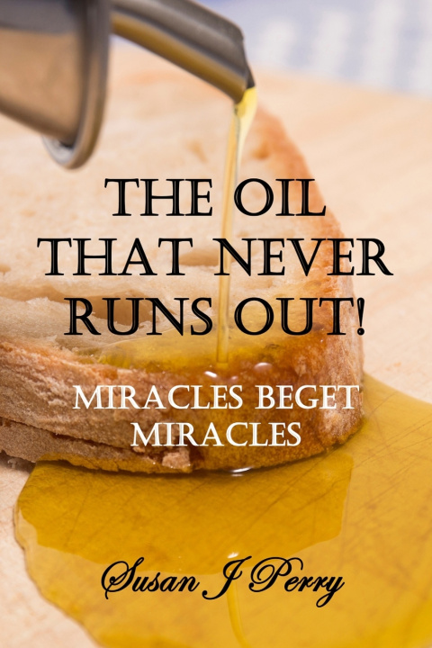 Kniha The Oil That Never Runs Out Susan J Perry