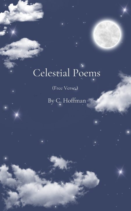 Könyv Celestial Poems C. Hoffman