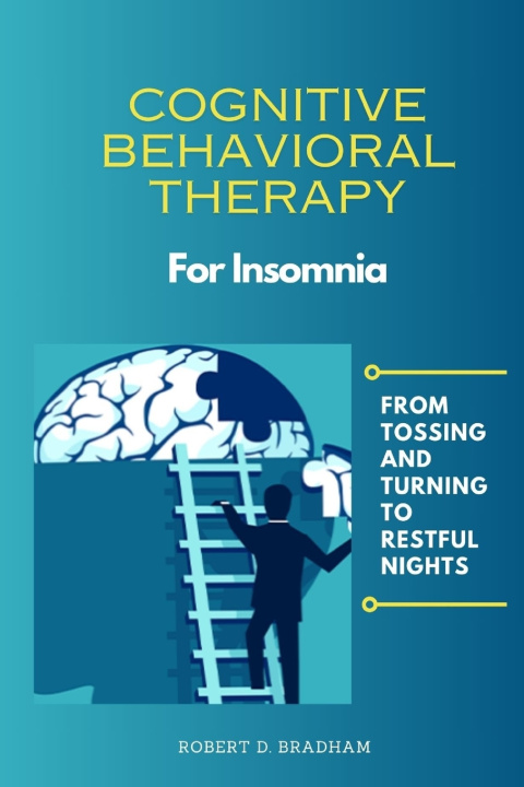 Kniha Cognitive Behavioral Therapy For Insomnia Robert D. Bradham