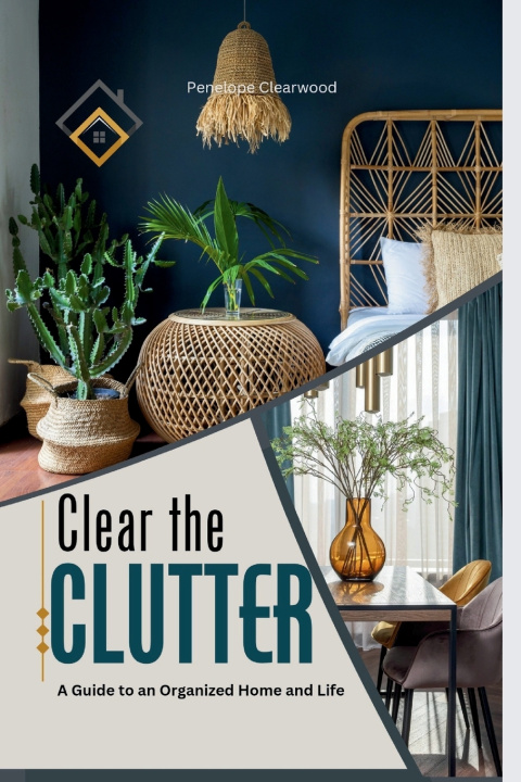 Kniha Clear the CLUTTER Penelope Clearwood