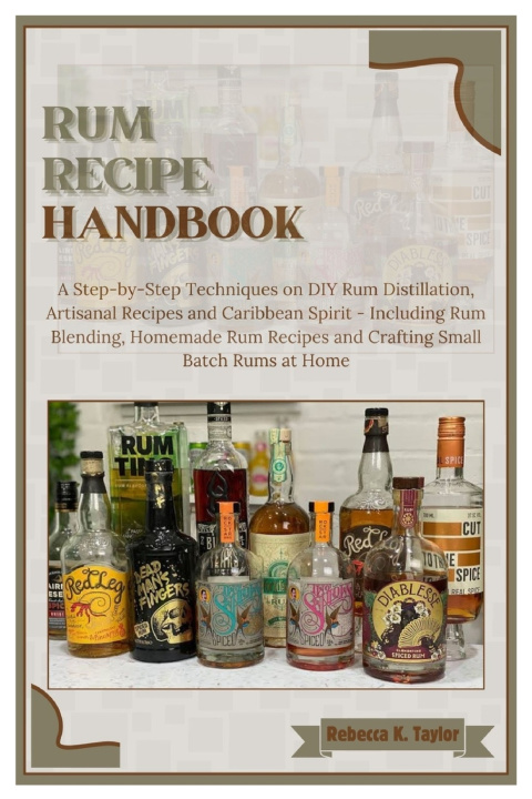Knjiga Rum Recipe Handbook Rebecca K. Taylor