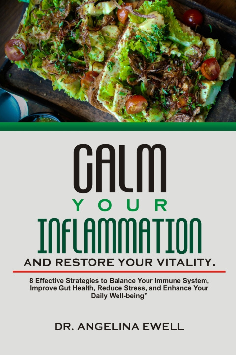 Kniha Calm Your Inflammation and Restore Your Vitality Dr. Angelina Ewell