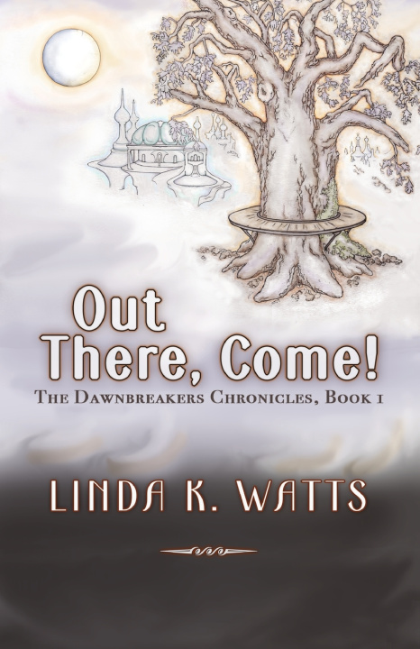 Kniha Out There, Come! Linda K. Watts