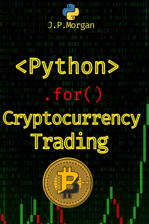 Könyv Python for Cryptocurrency Trading J.P. Morgan