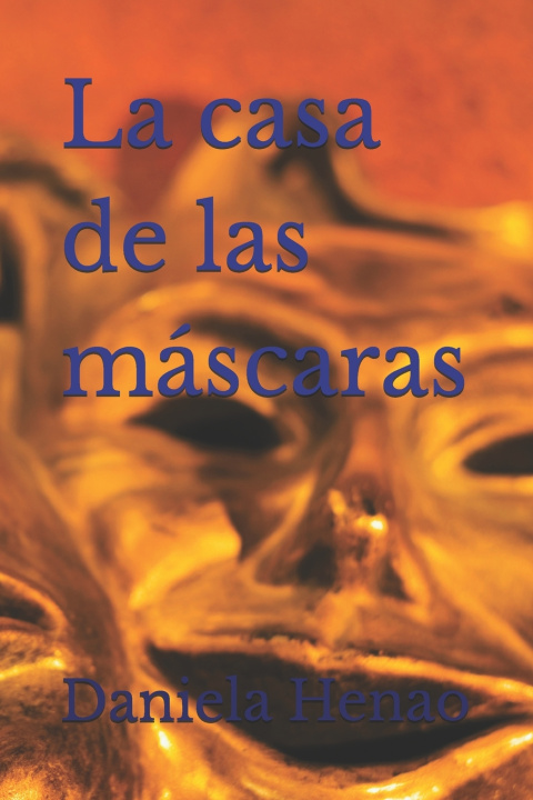 Kniha La casa de las máscaras Daniela Henao