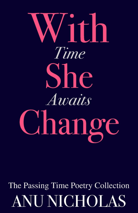 Kniha With Time She Awaits Change Anu Nicholas