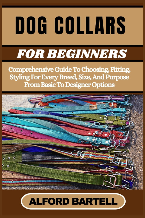 Книга DOG COLLARS FOR BEGINNERS ALFORD BARTELL