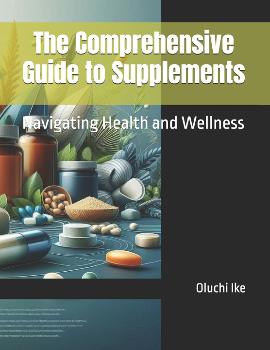 Kniha The Comprehensive Guide to Supplements Oluchi Ike