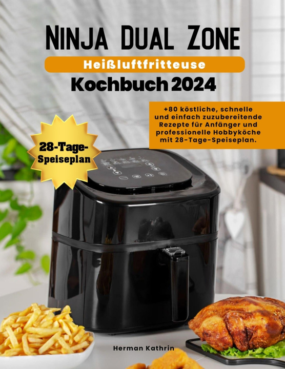 Kniha Ninja Dual Zone Heißluftfritteuse Kochbuch 2024 Herman Kathrin