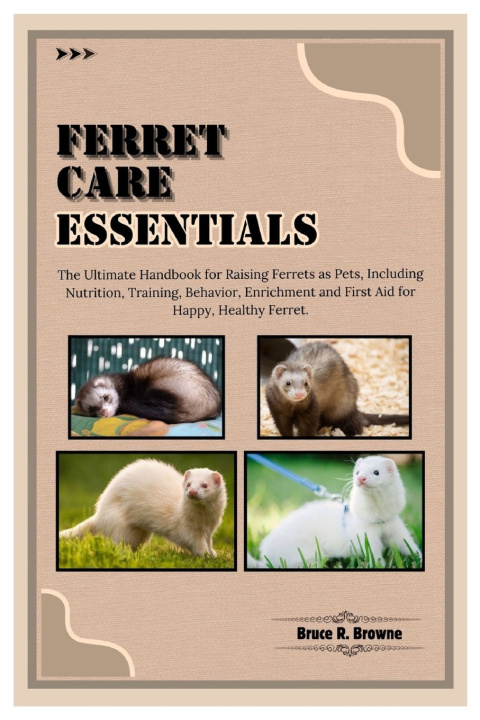 Kniha Ferret Care Essentials Bruce R. Browne