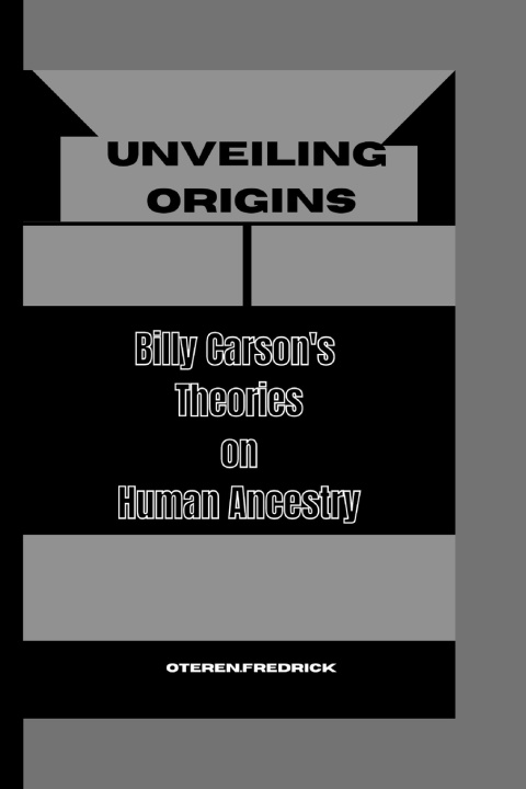 Kniha UNVEILING ORIGINS Oteren Fredrick