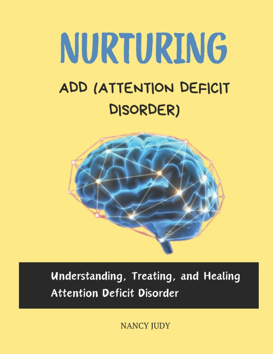 Kniha NURTURING ADD (ATTENTION DEFICIT DISORDER) NANCY JUDY