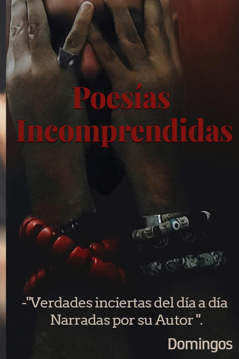 Книга Poesías Incomprendidas José Gregorio Domingos