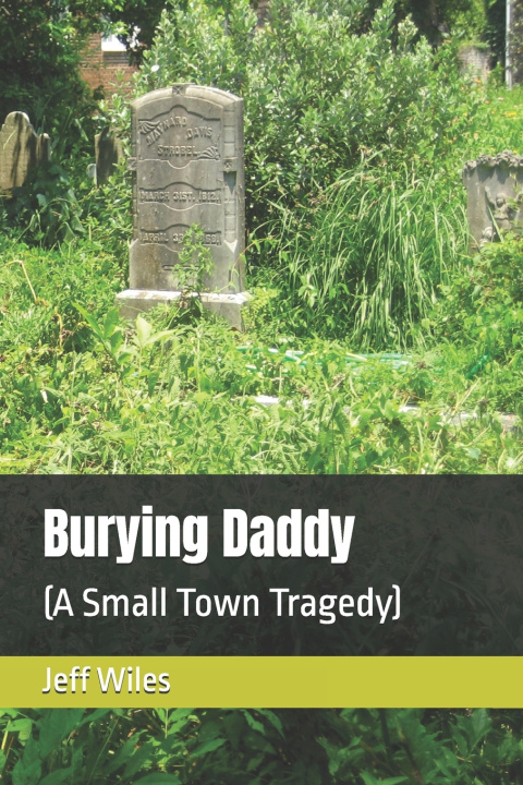 Kniha Burying Daddy Jeff Wiles