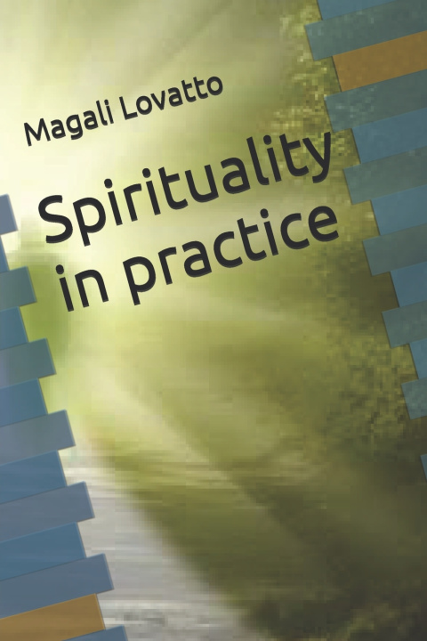 Kniha Spirituality in practice Magali Lovatto