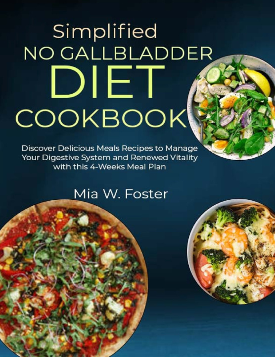 Kniha Simplified No Gallbladder Diet Cookbook Mia W. Foster