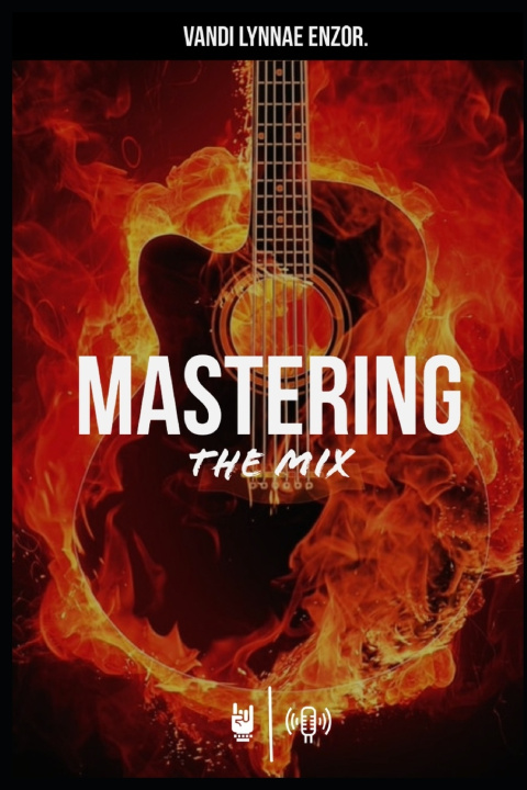 Книга Mastering the Mix Vandi Lynnae Enzor