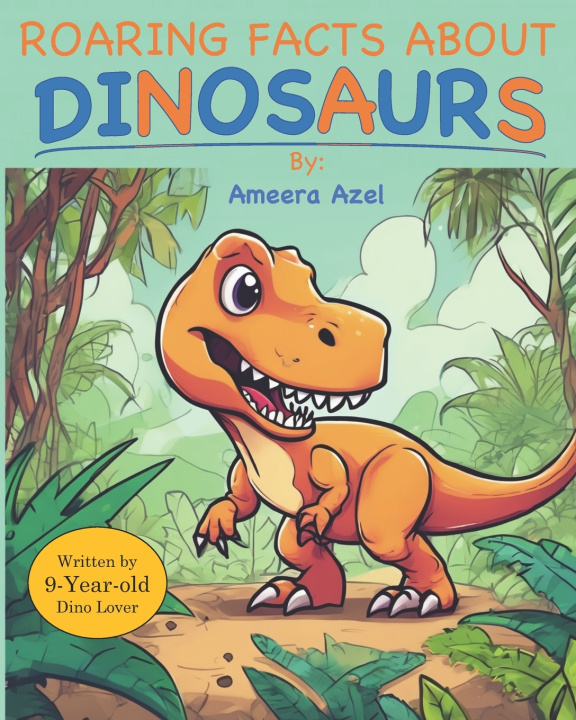 Kniha Roaring Facts About Dinosaurs Ameera Azel Chowdhery