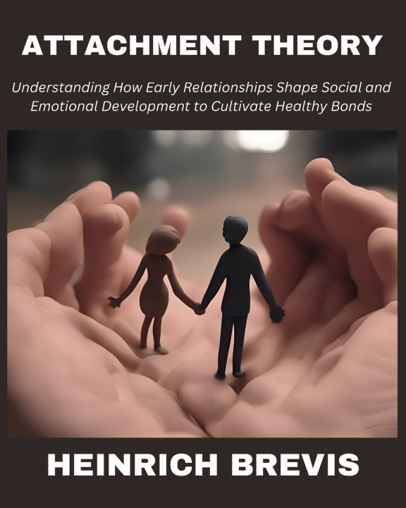 Könyv Attachment Theory Heinrich Brevis