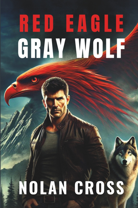 Kniha Red Eagle, Gray Wolf Nolan Cross