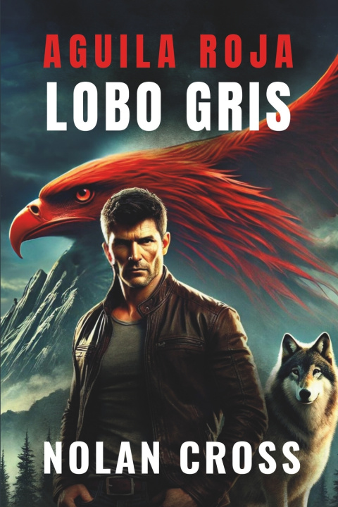 Kniha Aguila Roja, Lobo Gris Nolan Cross