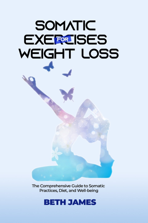Kniha Somatic Exercises for Weight Loss Beth James