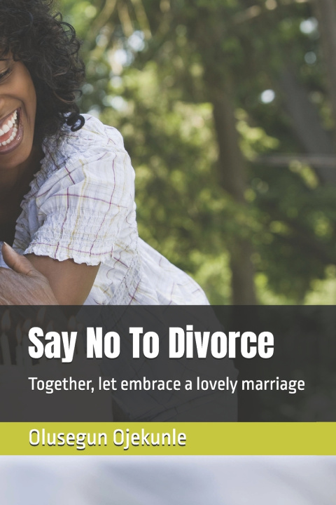 Книга Say No To Divorce Olusegun Festus Ojekunle
