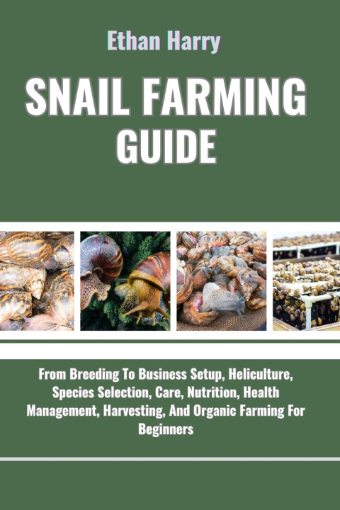 Kniha SNAIL FARMING GUIDE Ethan Harry