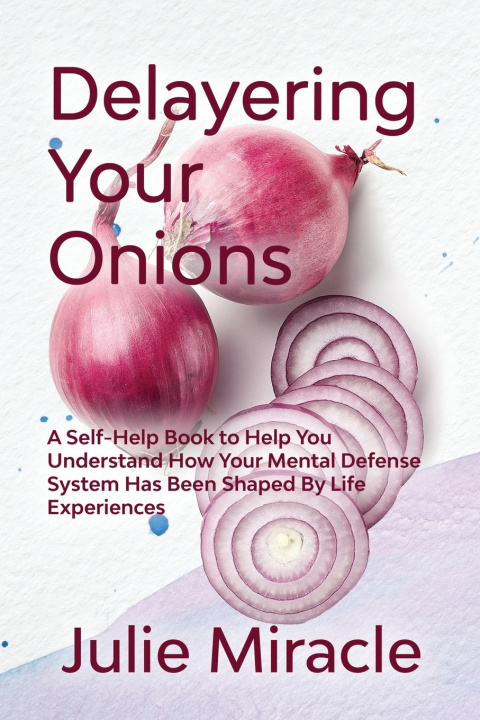 Knjiga Delayering Your Onion Julie Miracle