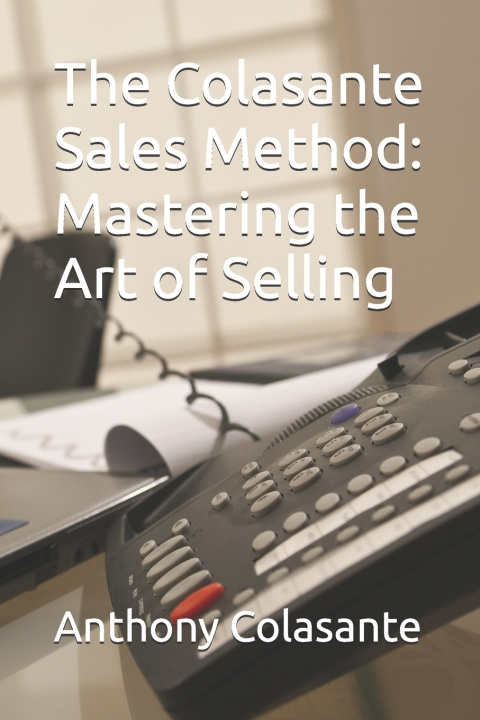 Kniha The Colasante Sales Method Anthony Colasante